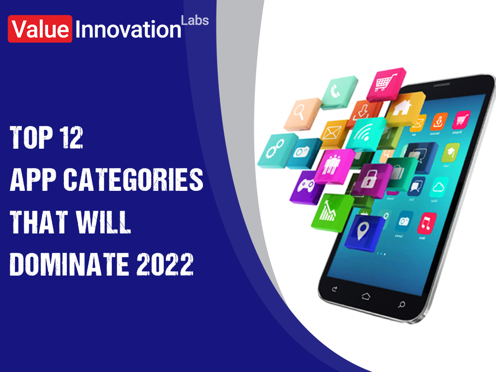 Top 12 App Categories That Will Dominate 2022
