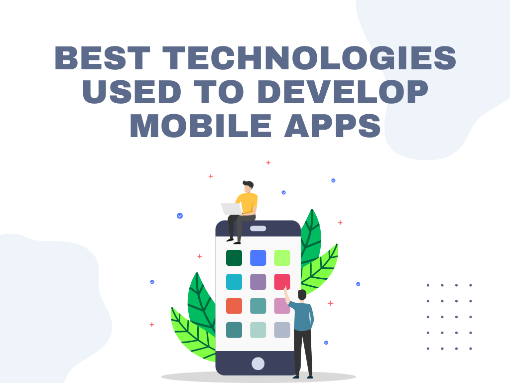 Best Technologies Used to Develop Mobile Apps