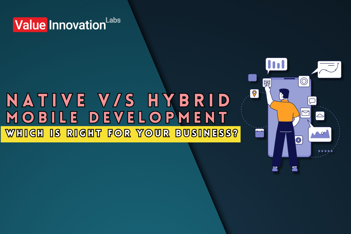 Native vs. Hybrid Mobile Development: Which is Right for Your Business?