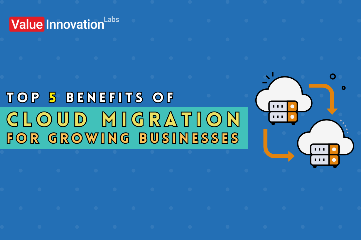 Top 5 Benefits of Cloud Migration for Growing Businesses