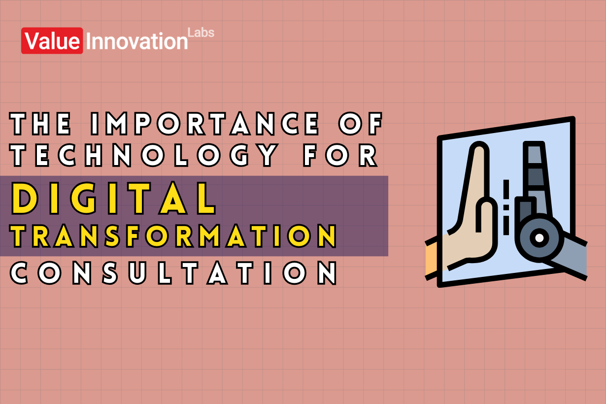 The Importance of Technology for Digital Transformation Consultation