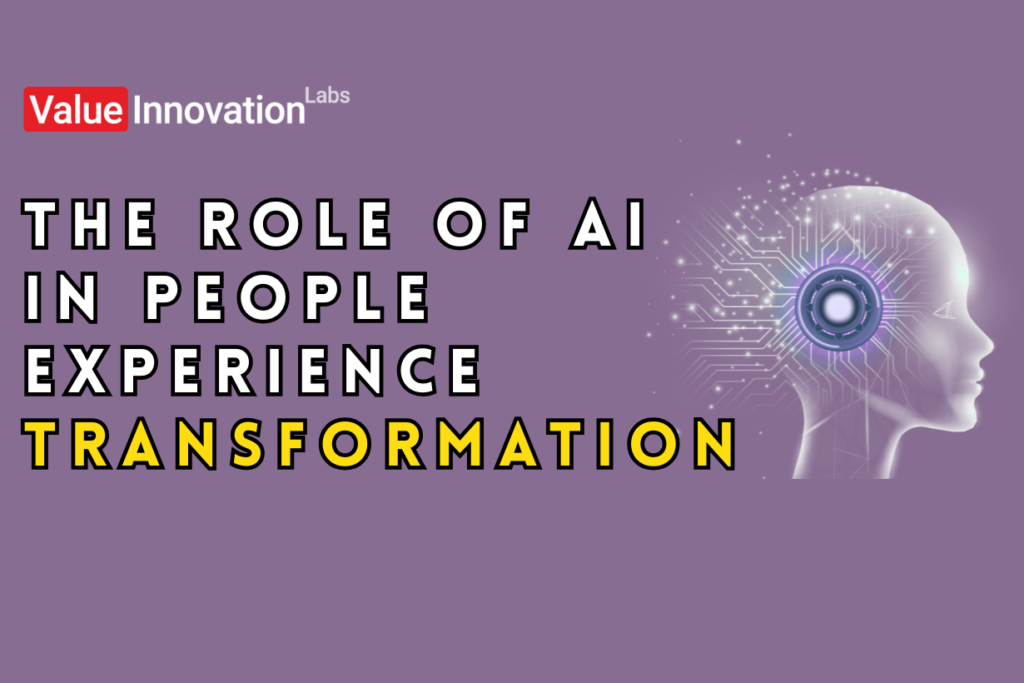 The Role of AI in People Experience Transformation - VALUEINNOVATION BLOG