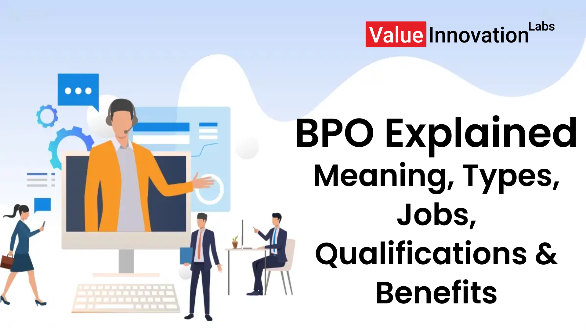 BPO Explained: Meaning, Types, Jobs, Qualifications & Benefits