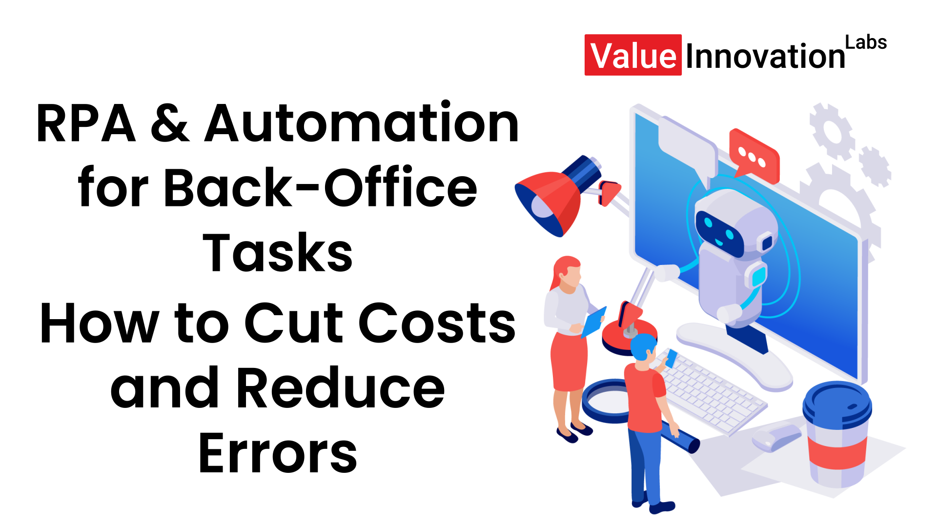 RPA & Automation for Back-Office Tasks: How to Cut Costs and Reduce Errors