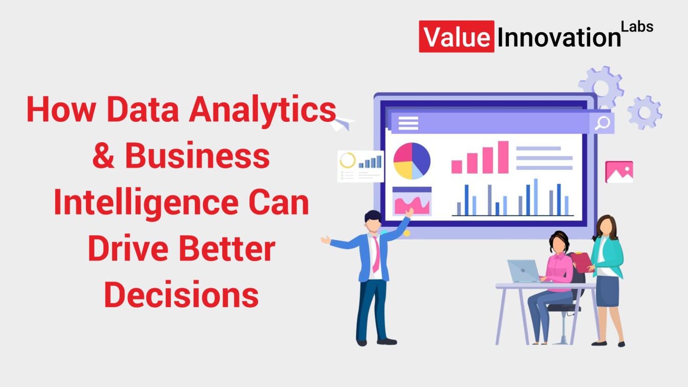 How Data Analytics & Business Intelligence Drive Better Business Decisions
