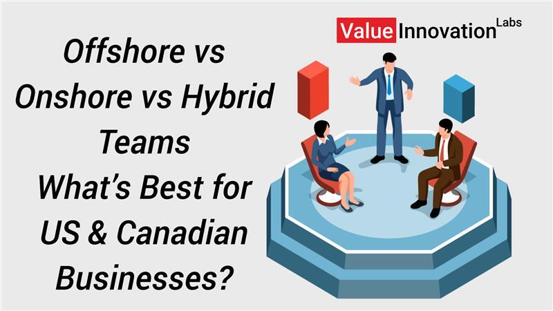 Offshore vs Onshore vs Hybrid Teams