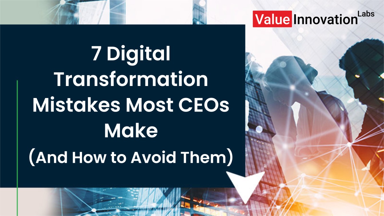 7 Digital Transformation Mistakes Most CEOs Make