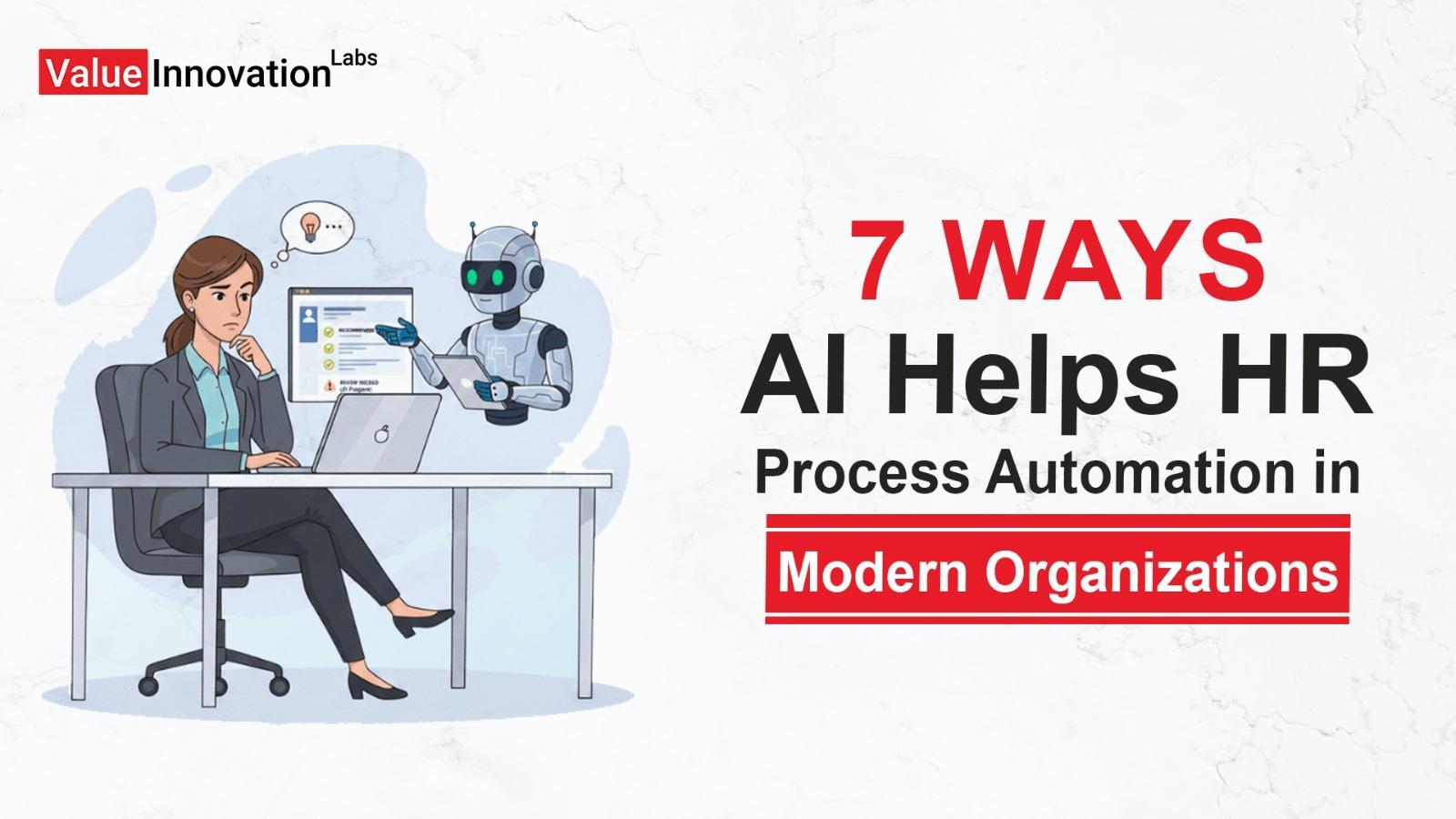7 Ways AI Helps HR Process Automation in Modern Organizations