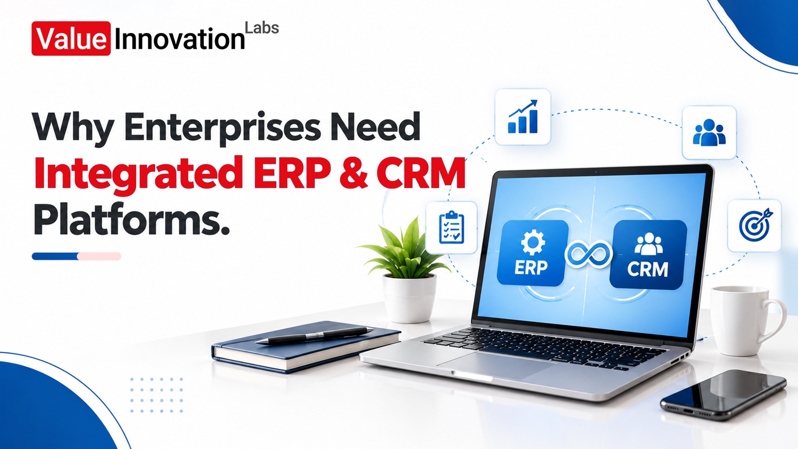 Why Enterprises Need Integrated ERP & CRM Platforms